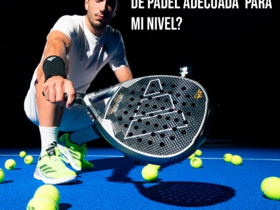 Comment choisir la raquette de padel adaptée à mon niveau ?
