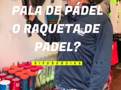 ¿Pala de pádel o Raqueta de pádel? Os explicamos las diferencias